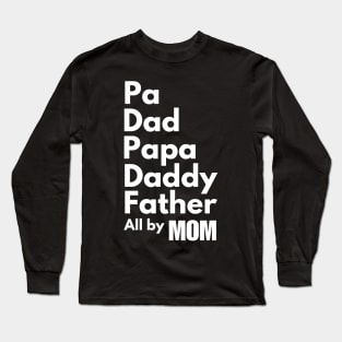 Dad Roles Filled By My Single Dad Fathers Day Mothers Day Long Sleeve T-Shirt